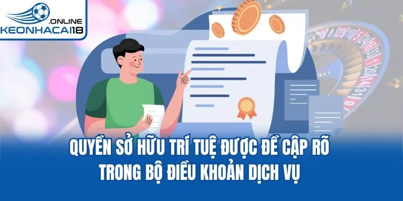 Quyền sở hữu trí tuệ được đề cập rõ trong bộ điều khoản dịch vụ
