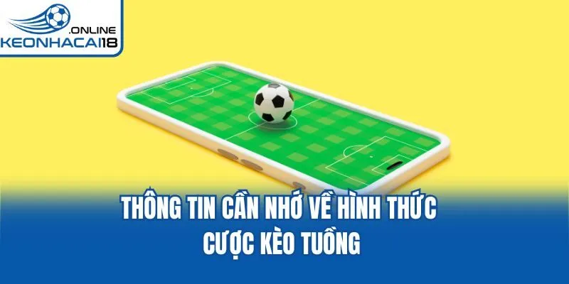 Thông tin cần nhớ về hình thức cược kèo tuồng